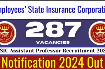 ESIC Assistant Professor Recruitment 2024, Apply for 287 post Right Now